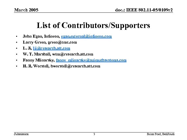 March 2005 doc. : IEEE 802. 11 -05/0109 r 2 List of Contributors/Supporters •