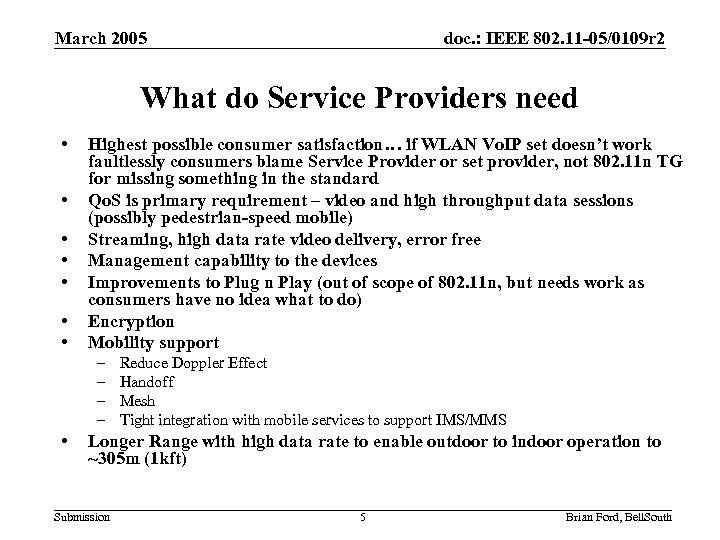 March 2005 doc. : IEEE 802. 11 -05/0109 r 2 What do Service Providers