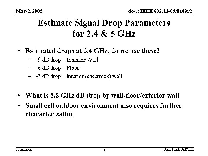 March 2005 doc. : IEEE 802. 11 -05/0109 r 2 Estimate Signal Drop Parameters