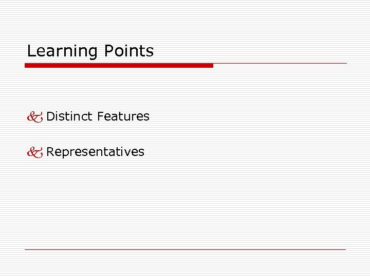 Learning Points k Distinct Features k Representatives 