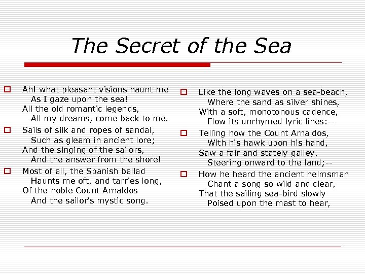 The Secret of the Sea o o o Ah! what pleasant visions haunt me