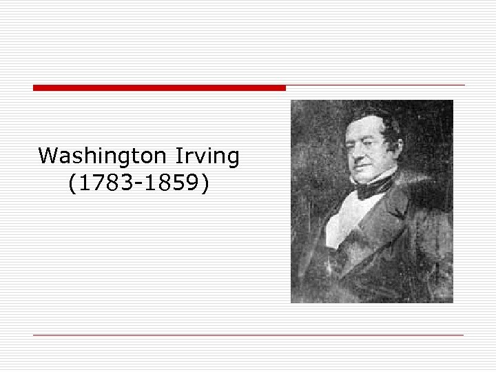 Washington Irving (1783 -1859) 