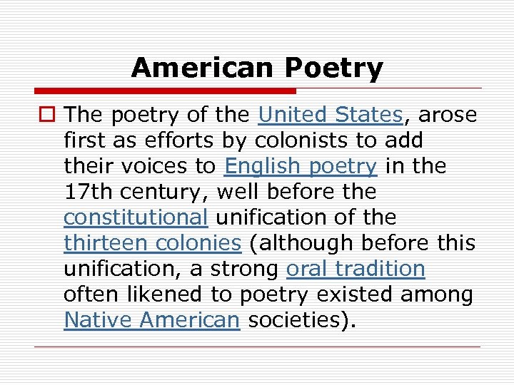 American Poetry o The poetry of the United States, arose first as efforts by