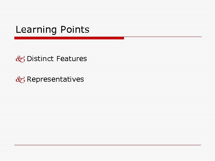 Learning Points k Distinct Features k Representatives 