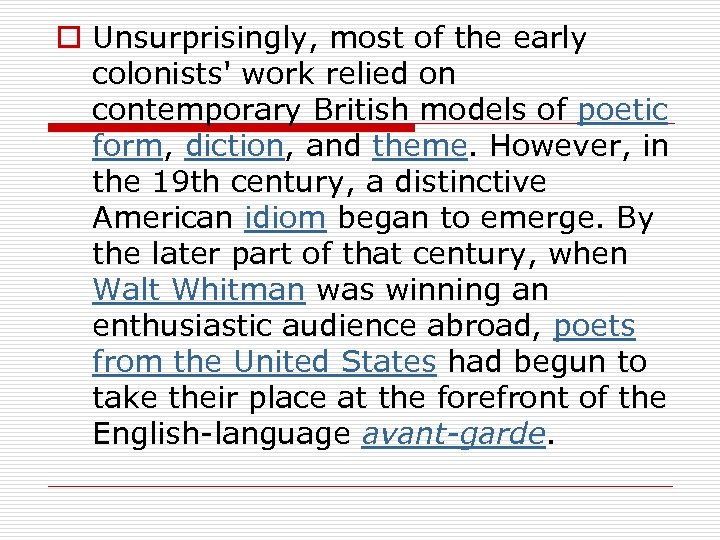 o Unsurprisingly, most of the early colonists' work relied on contemporary British models of