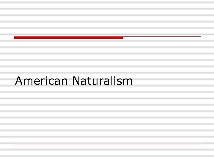 American Naturalism 