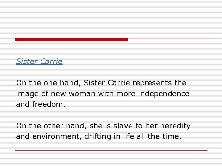 Sister Carrie On the one hand, Sister Carrie represents the image of new woman