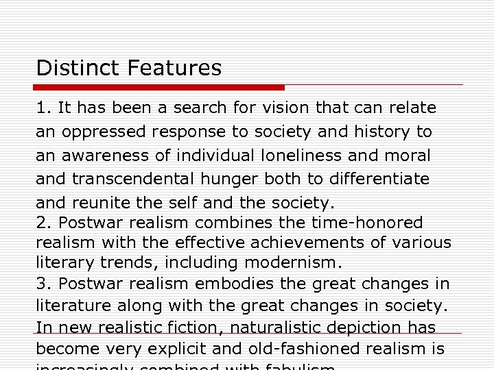 Distinct Features 1. It has been a search for vision that can relate an