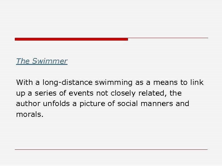 The Swimmer With a long-distance swimming as a means to link up a series