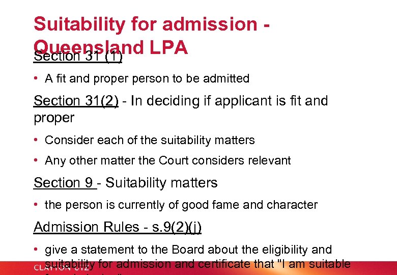 Suitability for admission Queensland LPA Section 31 (1) • A fit and proper person