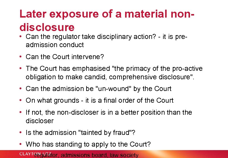 Later exposure of a material nondisclosure • Can the regulator take disciplinary action? -