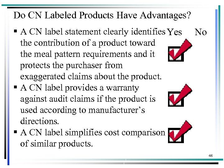 Do CN Labeled Products Have Advantages? § A CN label statement clearly identifies Yes