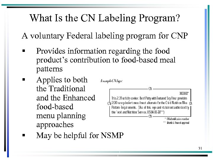 What Is the CN Labeling Program? A voluntary Federal labeling program for CNP §