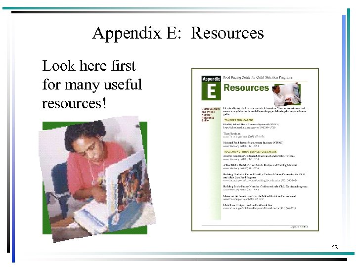 Appendix E: Resources Look here first for many useful resources! 52 