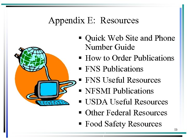 Appendix E: Resources § Quick Web Site and Phone Number Guide § How to