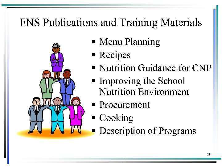 FNS Publications and Training Materials § § Menu Planning Recipes Nutrition Guidance for CNP