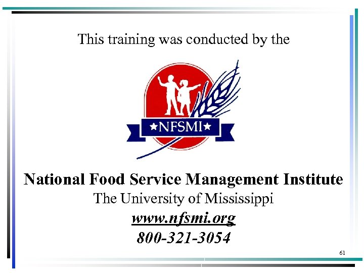 This training was conducted by the National Food Service Management Institute The University of