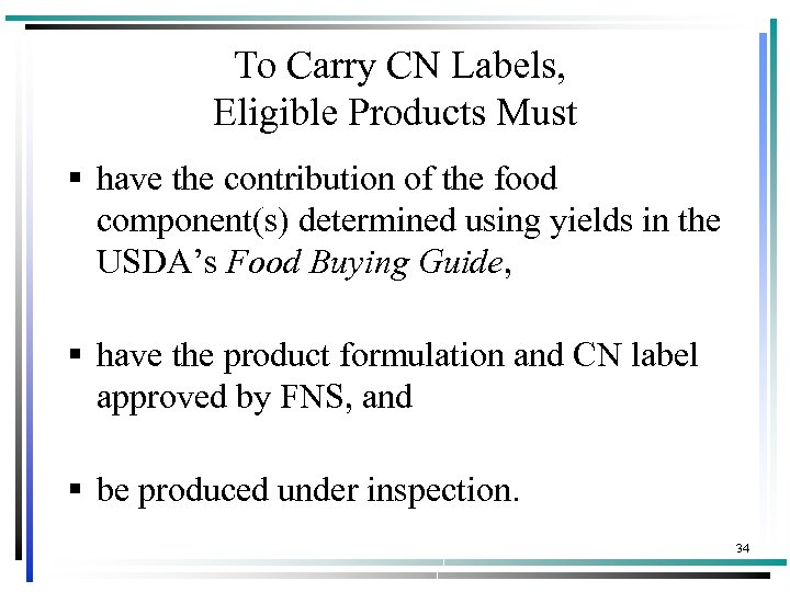 To Carry CN Labels, Eligible Products Must § have the contribution of the food