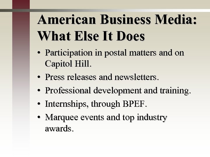 American Business Media: What Else It Does • Participation in postal matters and on