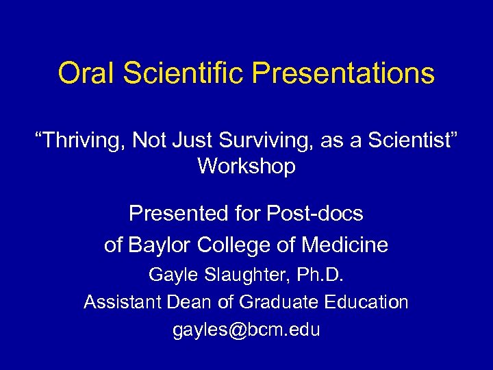 Oral Scientific Presentations “Thriving, Not Just Surviving, as a Scientist” Workshop Presented for Post-docs