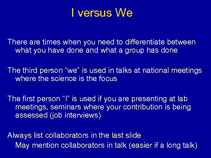 I versus We There are times when you need to differentiate between what you