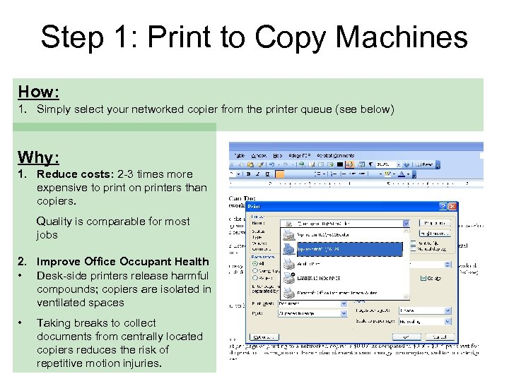 Step 1: Print to Copy Machines How: 1. Simply select your networked copier from