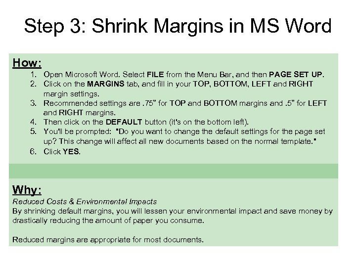 Step 3: Shrink Margins in MS Word How: 1. Open Microsoft Word. Select FILE