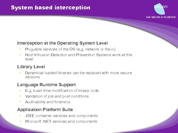 System based interception • Interception at the Operating System Level • • • Library