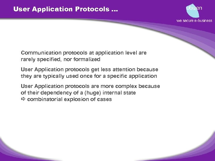 User Application Protocols … • Communication protocols at application level are rarely specified, nor