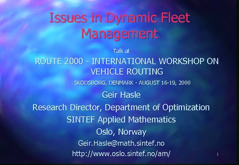 Issues in Dynamic Fleet Management Talk at ROUTE 2000 - INTERNATIONAL WORKSHOP ON VEHICLE