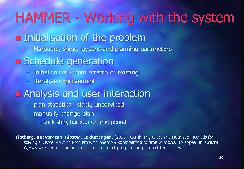 HAMMER - Working with the system n Initialisation of the problem – Harbours, ships,