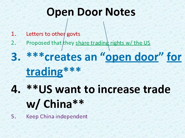 Open Door Notes 1. 2. Letters to other govts Proposed that they share trading