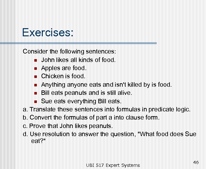 Exercises: Consider the following sentences: n John likes all kinds of food. n Apples