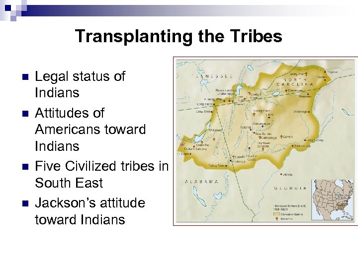 Transplanting the Tribes n n Legal status of Indians Attitudes of Americans toward Indians