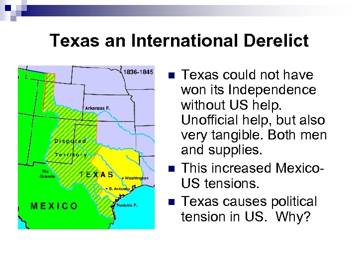 Texas an International Derelict n n n Texas could not have won its Independence