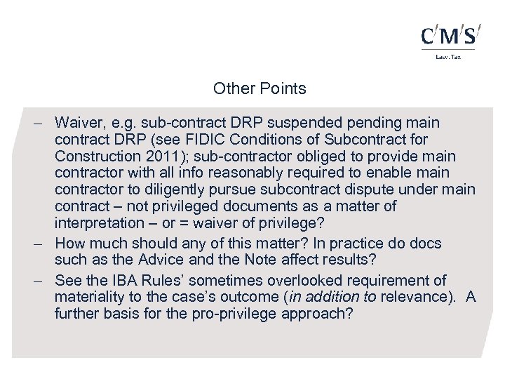 Other Points - Waiver, e. g. sub-contract DRP suspended pending main contract DRP (see