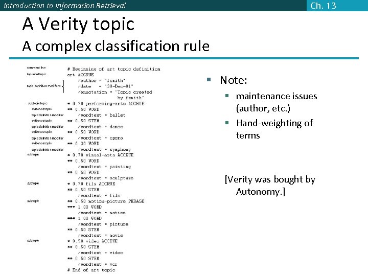 Introduction to Information Retrieval Ch. 13 A Verity topic A complex classification rule §