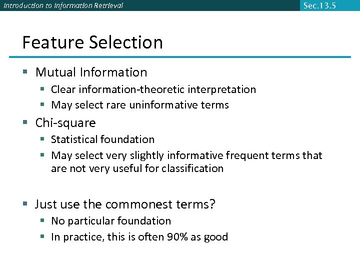 Introduction to Information Retrieval Sec. 13. 5 Feature Selection § Mutual Information § Clear