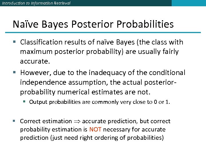 Introduction to Information Retrieval Naïve Bayes Posterior Probabilities § Classification results of naïve Bayes