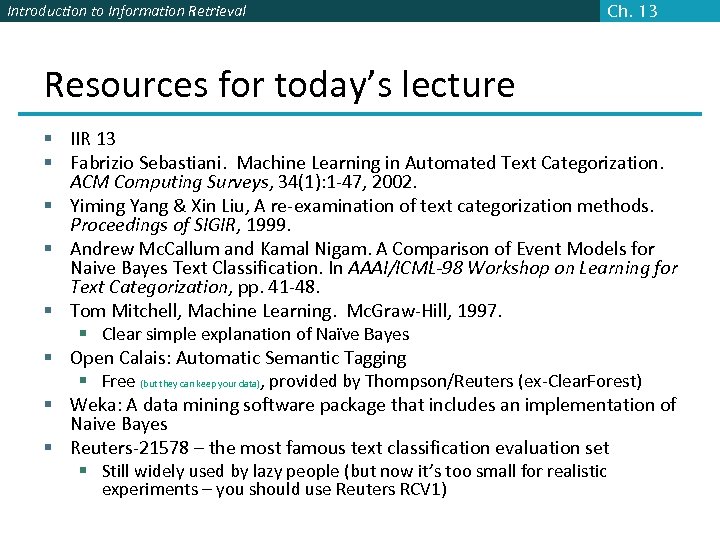 Introduction to Information Retrieval Ch. 13 Resources for today’s lecture § IIR 13 §