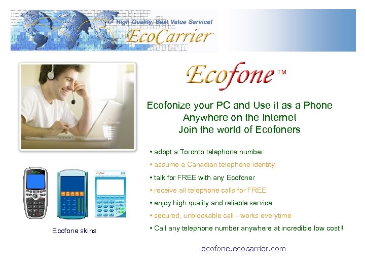 TM Ecofonize your PC and Use it as a Phone Anywhere on the Internet