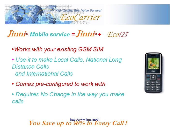  Jinni TM Mobile service = Jinni. TM + • Works with your existing