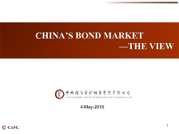 CHINA’S BOND MARKET —THE VIEW 4 -May-2010 1 