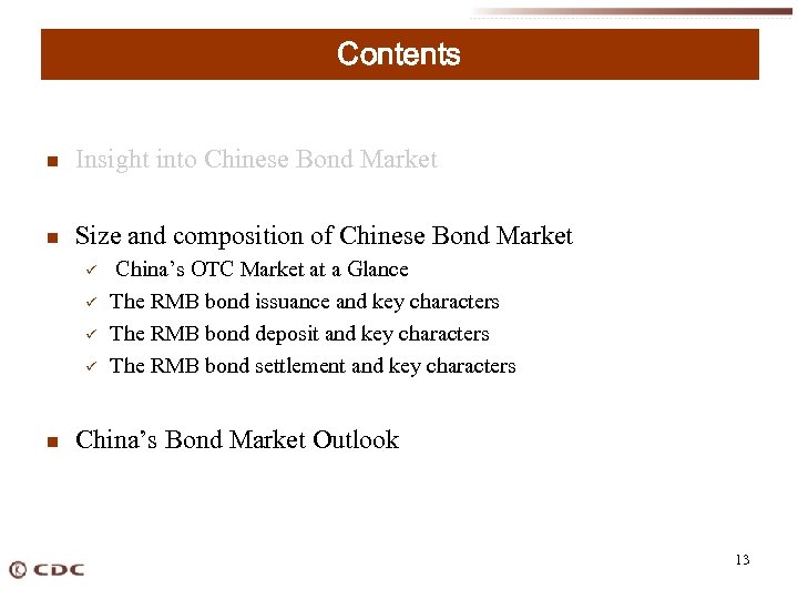 Contents n Insight into Chinese Bond Market n Size and composition of Chinese Bond