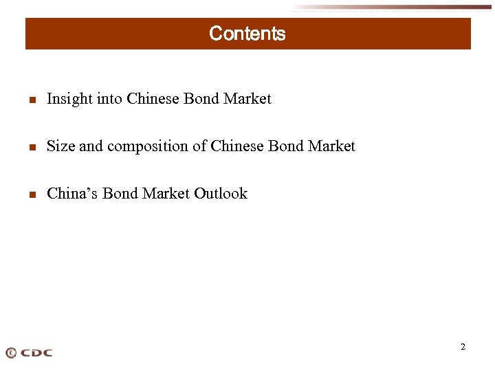 Contents n Insight into Chinese Bond Market n Size and composition of Chinese Bond