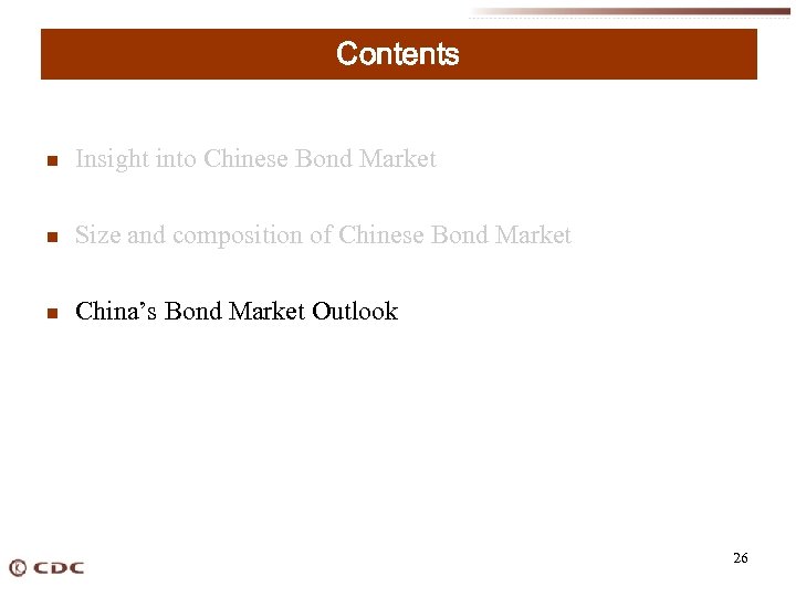 Contents n Insight into Chinese Bond Market n Size and composition of Chinese Bond