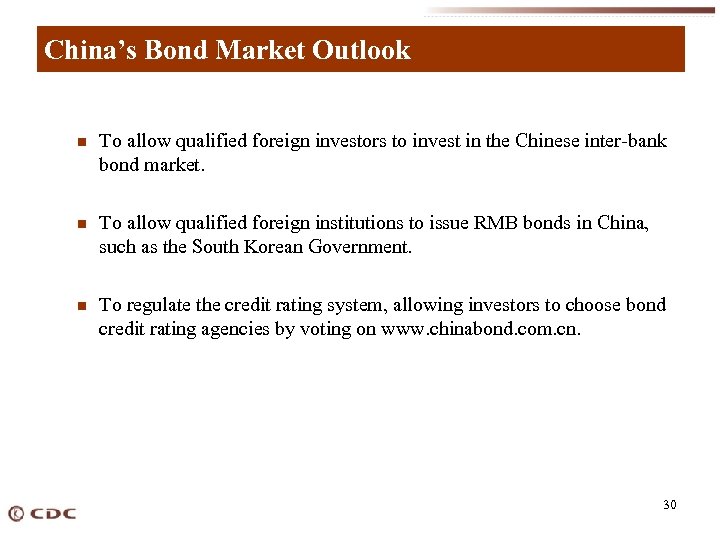 China’s Bond Market Outlook n To allow qualified foreign investors to invest in the