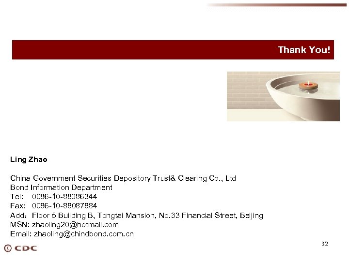 Thank You! Ling Zhao China Government Securities Depository Trust& Clearing Co. , Ltd Bond