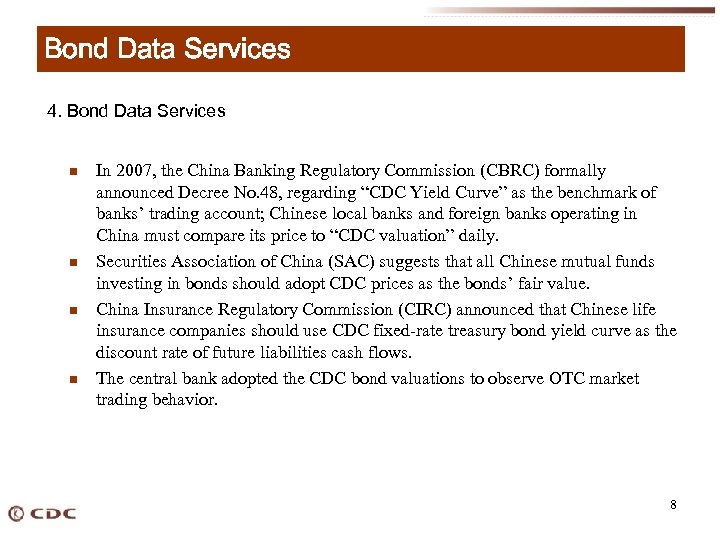 Bond Data Services 4. Bond Data Services n n In 2007, the China Banking