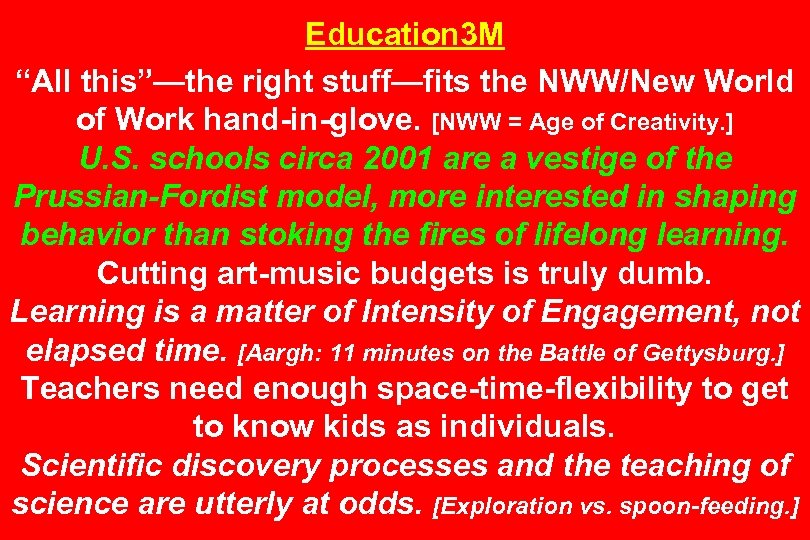 Education 3 M “All this”—the right stuff—fits the NWW/New World of Work hand-in-glove. [NWW